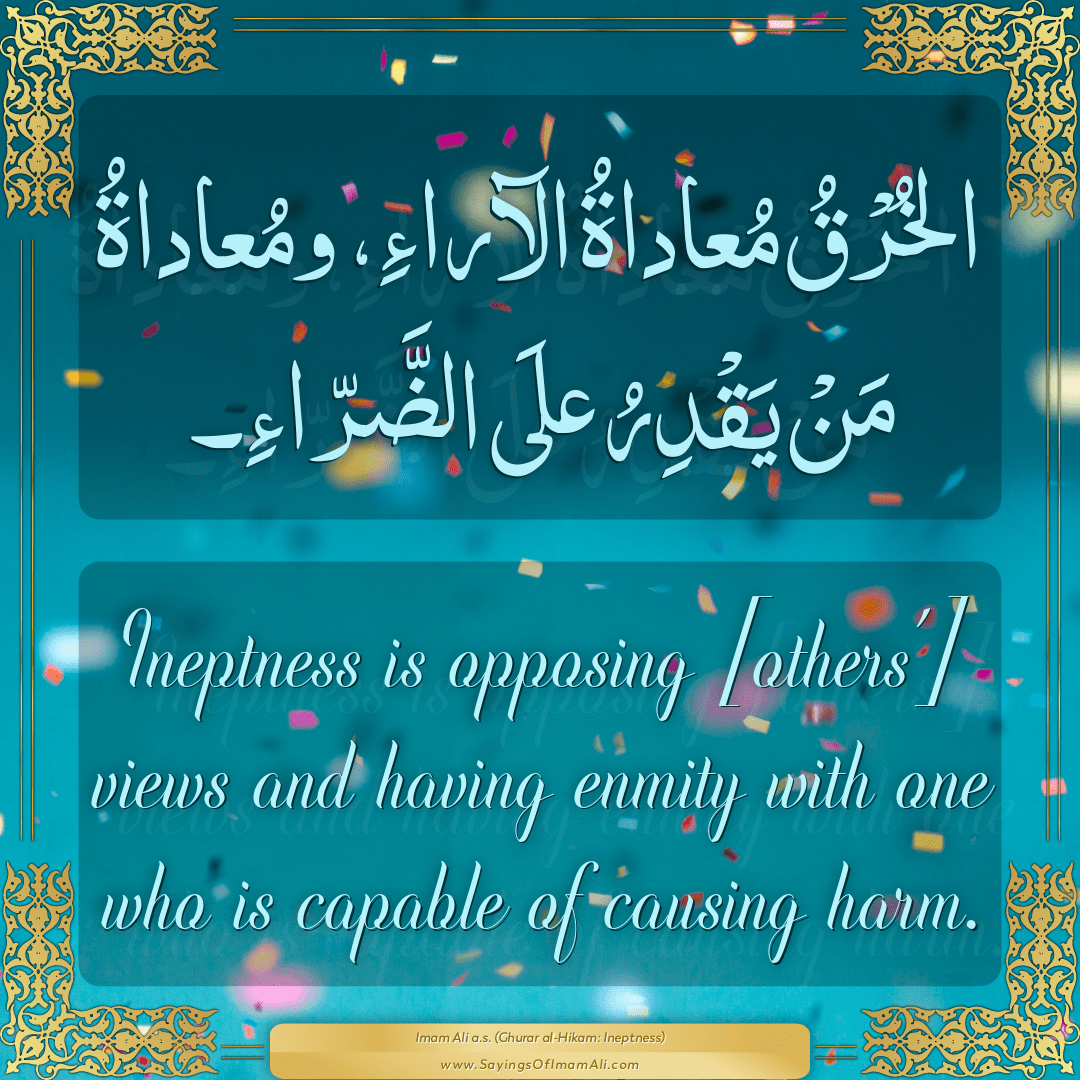 Ineptness is opposing [others’] views and having enmity with one who is...